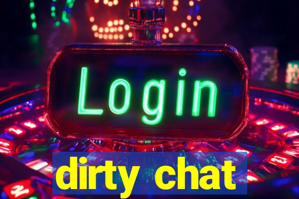 dirty chat